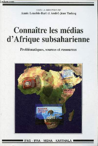 Connatre les mdias d'Afrique subsaharienne - Problmatiques, sources et ressources.