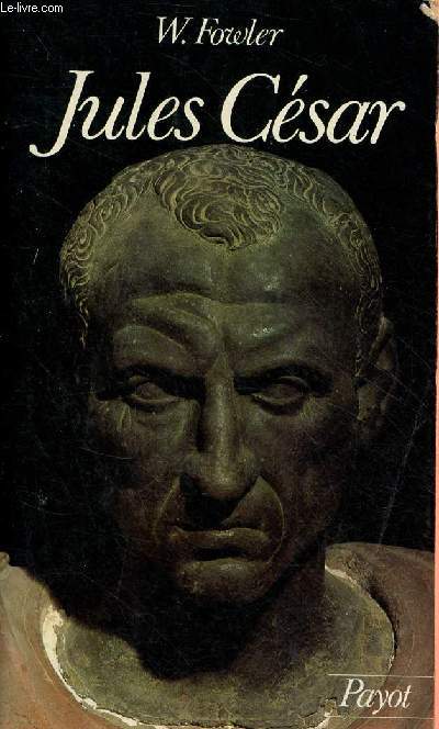 Jules Csar (100-44 av. J.-C.) - Collection histoire payot n38.