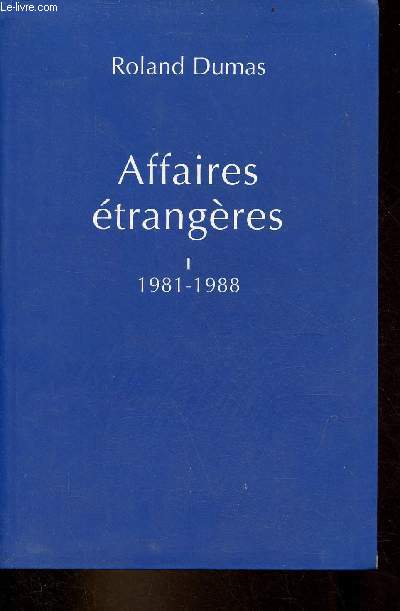 Affaires trangres - Tome 1 : 1981-1988.