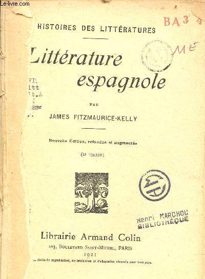Littrature espagnole - Collection histoires des littratures - Nouvelle dition, refondue et augmente (2e tirage).