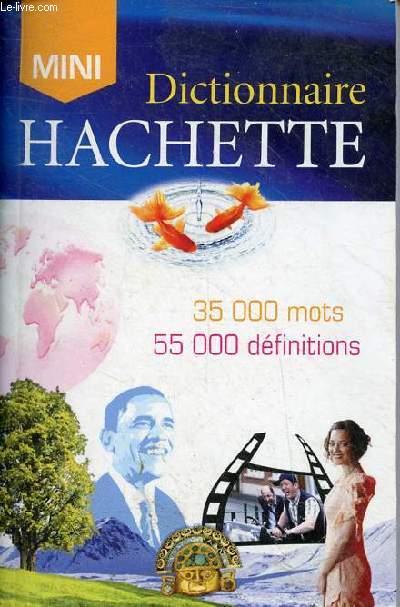 Mini dictionnaire hachette - 35 000 mots, 55 000 dfinitions.