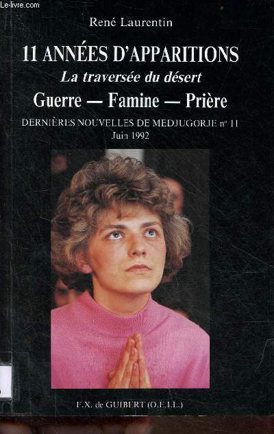 11 annes d'apparitions : La traverse du dsert : Guerre, famine et prire - Dernires nouvelles de Medjugorje n11 mai 1992.