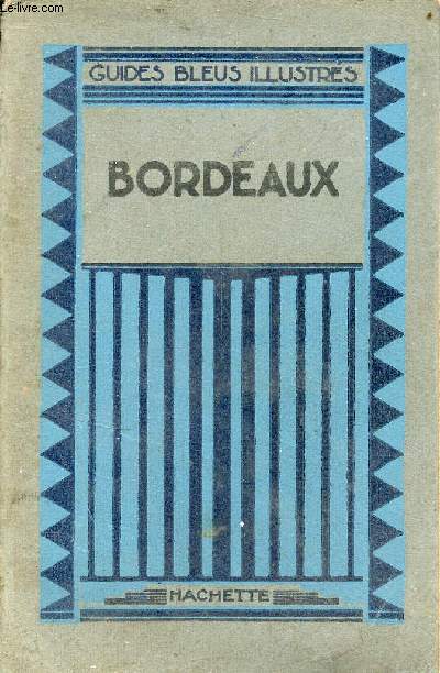 Bordeaux - Collection les guides bleus illustrs.