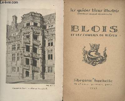 Blois et les chteaux du Blsois - Collection les guides bleus illustrs.