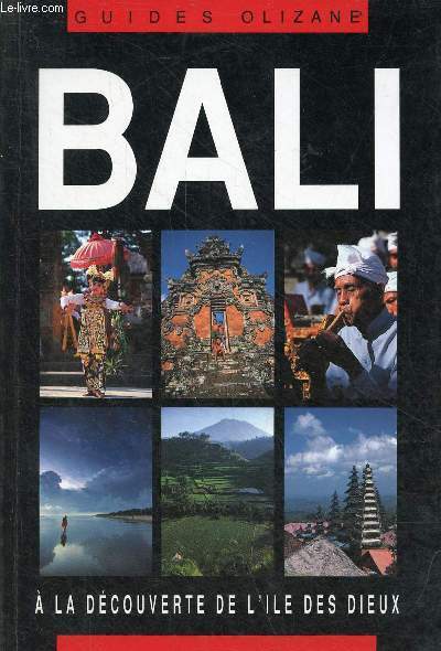 Bali  la dcouverte de l'ile des dieux - Collection guides olizane.
