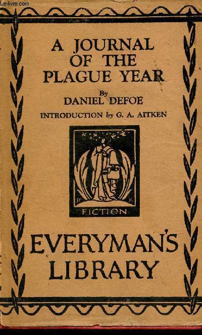A journal of the plague year written by a citizen who continued all the while in London.