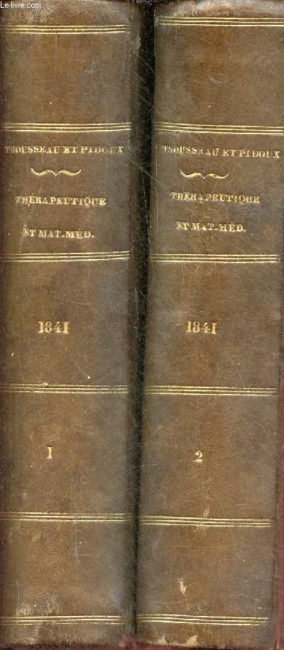 Trait de thrapeutique et de matire mdicale - En 2 tomes (2 volumes) - Tome 1 + Tome 2 - 2e dition, revue et entirement refondue.