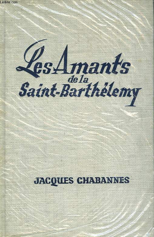 LES AMANTS DE LA SAINT-BARTHELEMY