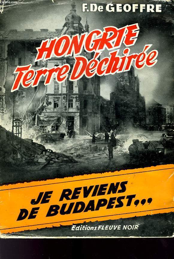 HONGRIE TERRE DECHIREE (JE REVIENS DE BUDAPEST...)