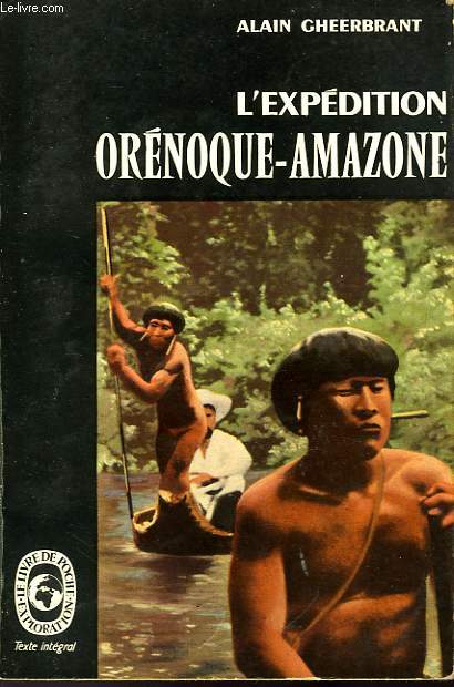 L'EXPEDITION OREANOQUE AMAZONE - 1948 1950