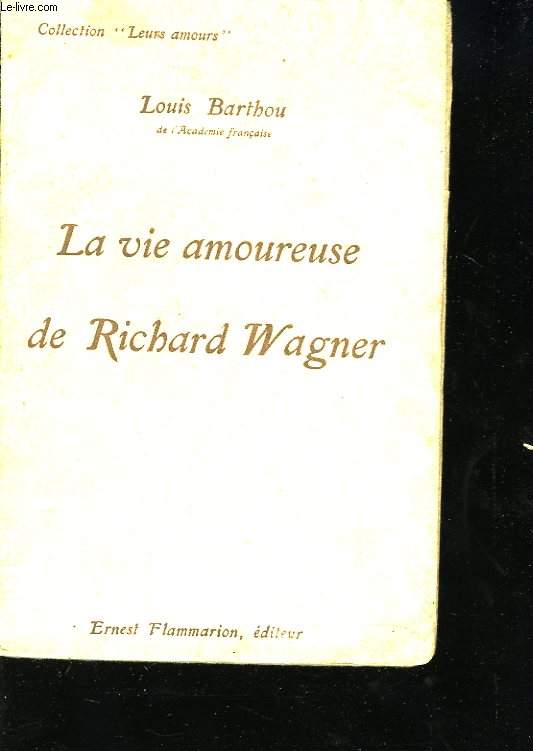 La vie amoureuse de Richard Wagner