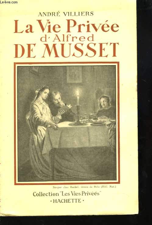 La vie prive d'Alfred de Musset