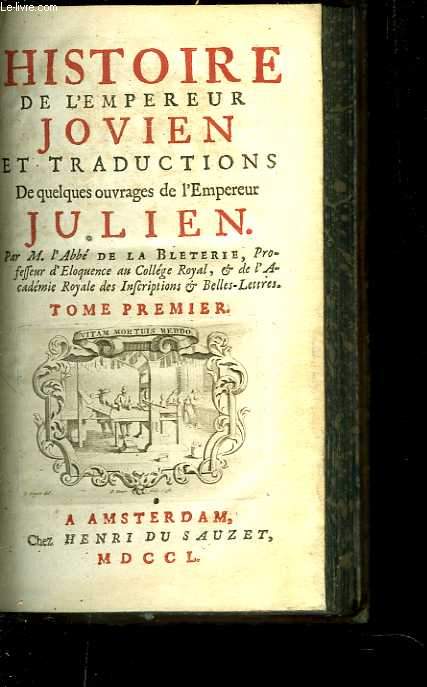 Histoire de l'empereur Julien et traductions de quelques ouvrages de l'empereur Julien.