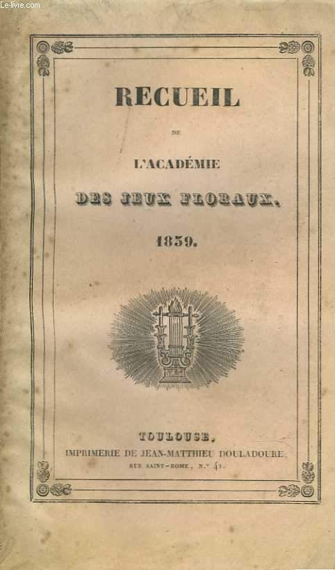 Recueil de l'Acadmie des Jeux Floraux. 1839