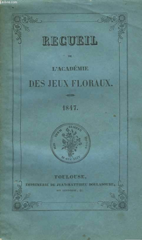 Recueil de l'Acadmie des Jeux Floraux. 1847