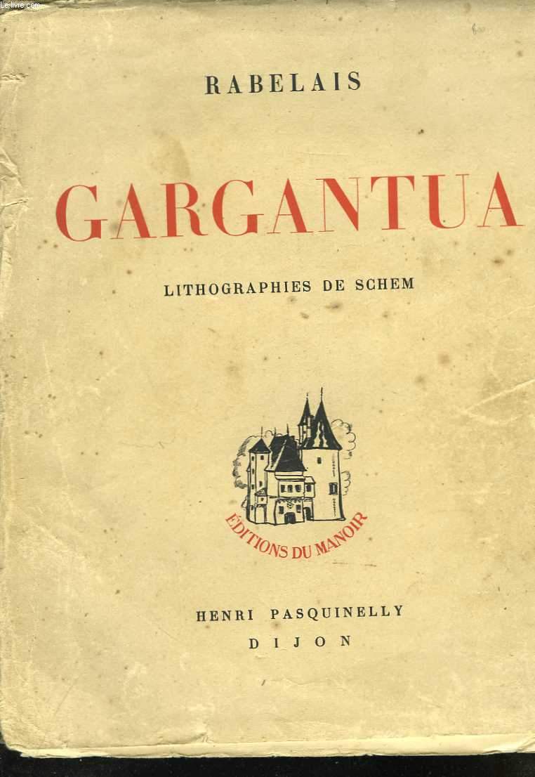 Gargantua. Lithographies de Schem, avec une prface et des rsums explicatifs par Pierre Huguenin, un glossaire et des notes de Louis Perceau