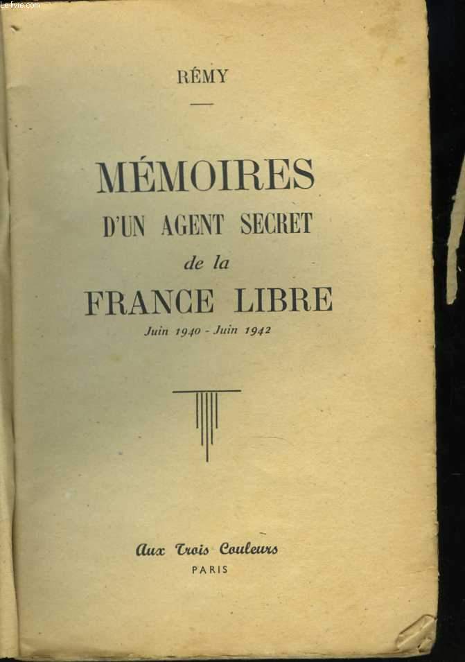 Mmoires d'un agent secret de la France libre. Juin 1940 - Juin 1942