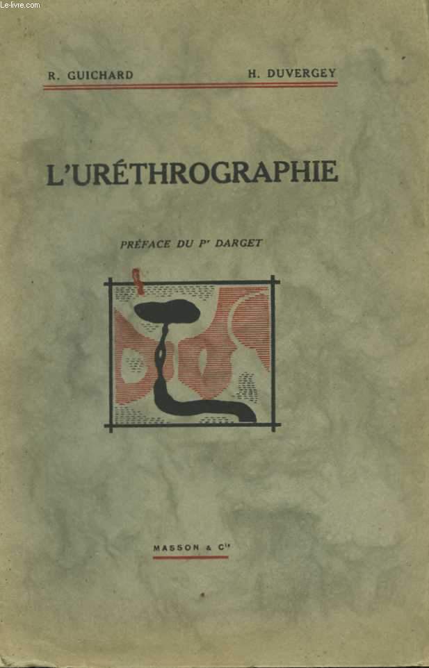 L'urthrographie. Prface du Pr. Darget