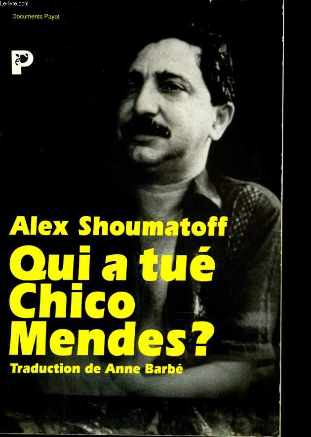 Qui a tu Chico Mendes ?