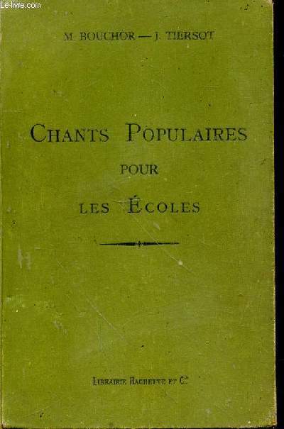 Chants populaires pour les Ecoles. Posies de Maurice Bouchor. Mlodies recueuillies et notes par Julien Tiersot