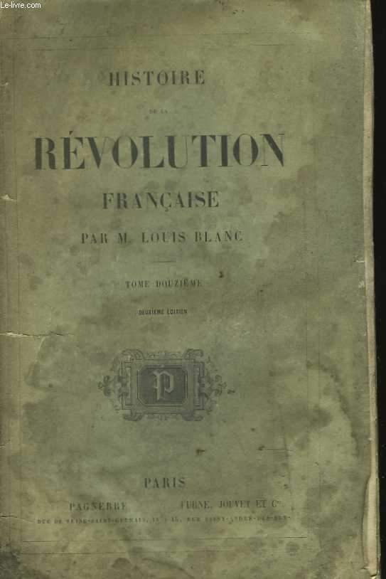 Histoire de la rvolution franaise. Tome Douzime