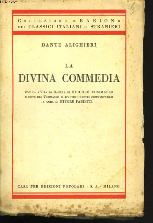 La Divina Commedia, con la vita di Dante di Niccolo Tommaseo, con note del Tommaseo e d'altri illustri commentatori a cura di ettore Fabietti