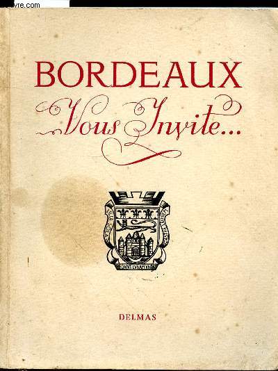 Bordeaux vous invite  visiter...