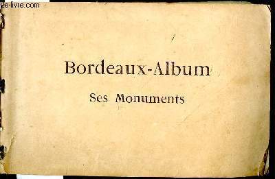 Bordeaux-Album. Ses Monuments