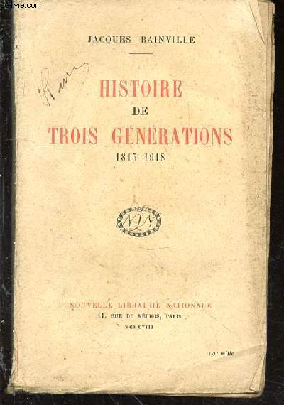 Histoire de trois gnrations. 1815-1918