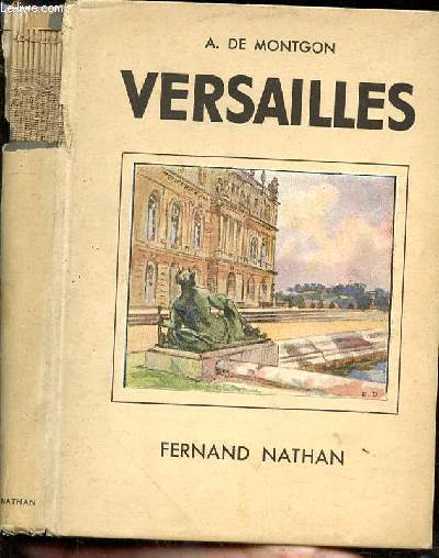 Versailles. Illustrations en couleurs d'Eug. Delcluze. Ouvrage orn de 148 photographies