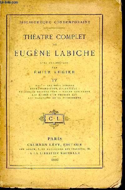 Thtre complet de Eugne Labiche avec une prface par Emile Augier. Tome IV