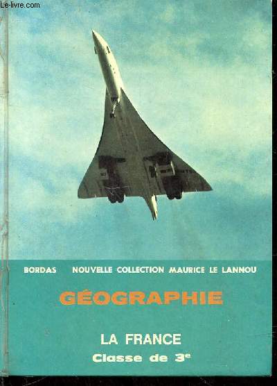 Gographie. La France. Programme de 1969. Classe de 3