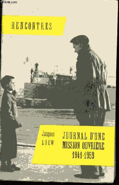 Rencontres 55 . Journal d'un mission ouvrire. 1941-1959