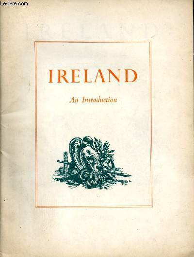 Ireland; An introduction to her history, institutions, resources and culture