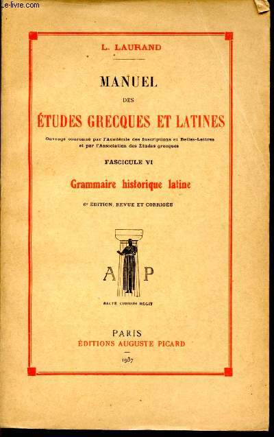 Manuel des tudes gracques et latines. Fiscicule VI : Grammaire historique latine