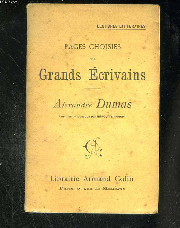 Pages choises des grands crivains: Alexandre Dumas