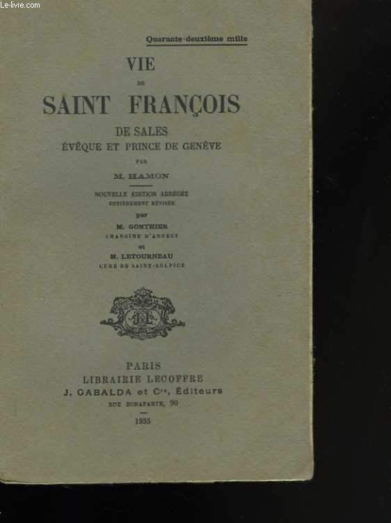 Vie de Saint-Franois de Sales, vque et prince de Genve