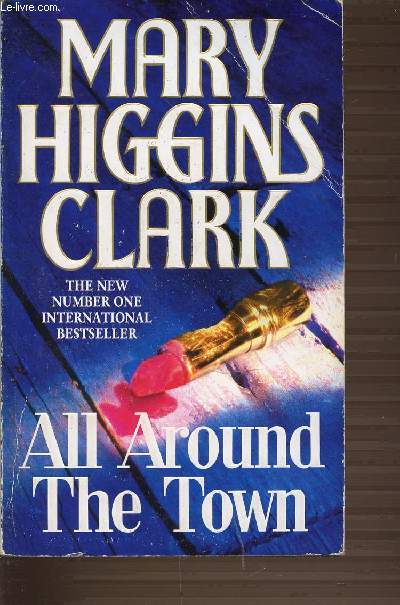 ALL AROUND THE TOWN - THE NEW NUMBER ONE INTERNATIONAL BESTSELLER.