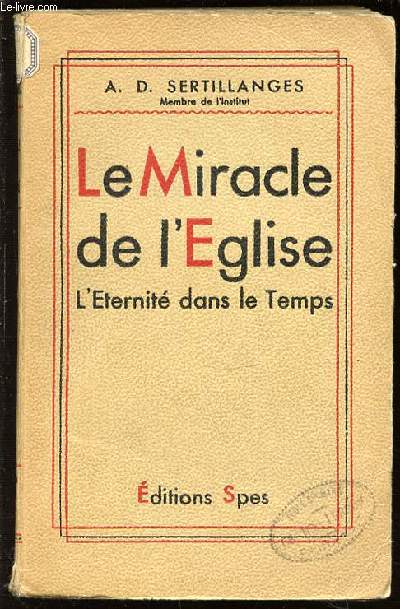 LE MIRACLE DE L'EGLISE - L'ETERNITE DANS LE TEMPS.