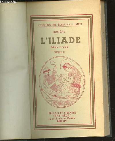 L'ILIADE / TOME II - COLLECTION DES ECRIVAINS ILLUSTRES.