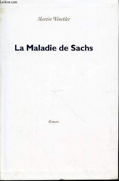 LA MALADIE DE SACHS - ROMAN.