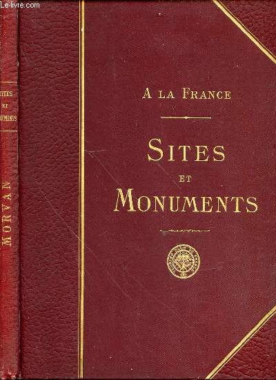 A LA FRANCE - SITES ET MONUMENTS : LE MORVAN (NIEVRE, YONNE).