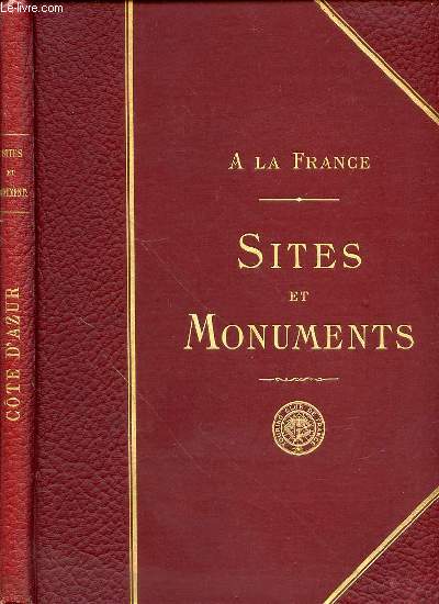 A LA FRANCE - SITES ET MONUMENTS : LA COTE D'AZUR (VAR, ALPES-MARITIMES).