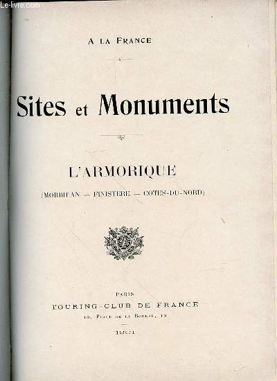 A LA FRANCE - SITES ET MONUMENTS : L'ARMORIQUE (MORBIHAN, FINISTERE, COTES-DU-NORD).