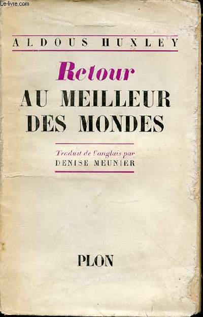 RETOUR AU MEILLEUR DES MONDES - TRADUIT DE L'ANGLAIS PAR DENISE MEUNIER.