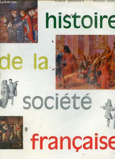 HISTOIRE DE LA SOCIETE FRANCAISE - VOLUME 6 DE LA LA COLLECTION 