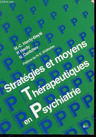 STRATEGIES ET MOYENS THERAPEUTIQUES EN PSYCHIATRIE - PREFACE DU PROFESSEUR D. WIDLOCHER.