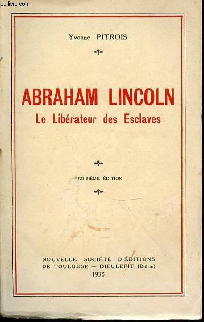 ABRAHAM LINCOLN LE LIBERATEUR DES ESCLAVES - 3EME EDITION