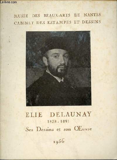 ELIE DELAUNAY 1828-1891 - SES DESSINS ET SON OEUVRE - MUSEE DES BEAUX ARTS DE NANTES - CABINET DES ESTAMPES ET DESSINS