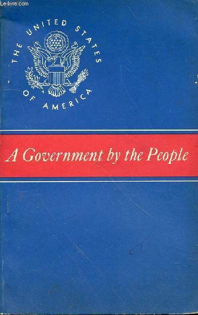 A GOVERNMENT BY THE PEOPLE - THE UNITED STATES OF AMERICA